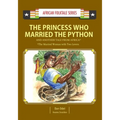The Princess Who Married the Python and Another Tale from Africa: Gambian & Ghanaian Folktale