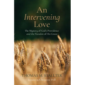 An Intervening Love: The Mystery of God's Providence and the Paradox of His Grace