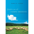 Jesús En El Tiempo Presente: Las Declaraciones 'yo Soy' de Cristo