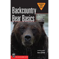 Backcountry Bear Basics: The Definitive Guide to Avoiding Unpleasant Encounters