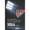 Curiosidades e historias de las 1000 y una noches de la NBA (Vol. I)