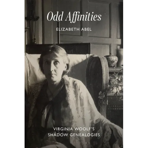 Odd Affinities: Virginia Woolf's Shadow Genealogies