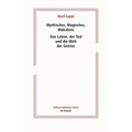 Mythisches, Magisches, Makabres: Das Leben, Der Tod Und Die Welt Der Geister