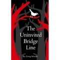 The Uninvited Bridge Line