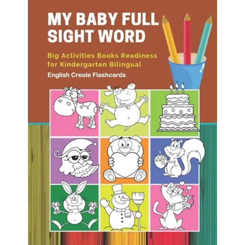 My Baby Full Sight Word Big Activities Books Readiness for Kindergarten Bilingual English Creole Flashcards: Learn reading tracing workbook and fun ba