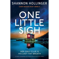 One Little Sigh: A totally compelling and breathtaking small town thriller