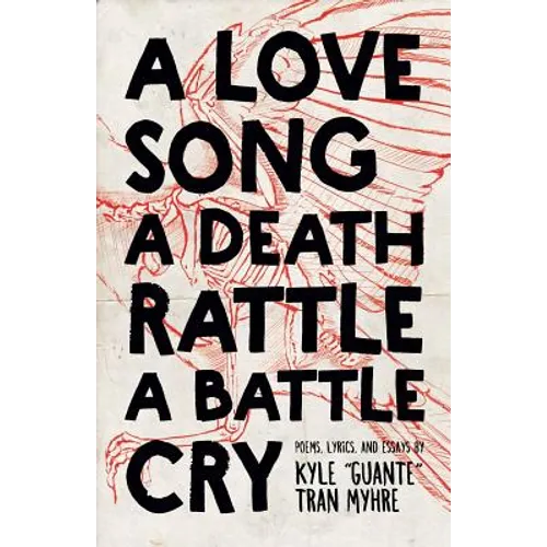 A Love Song, a Death Rattle, a Battle Cry