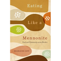 Eating Like a Mennonite: Food and Community Across Borders