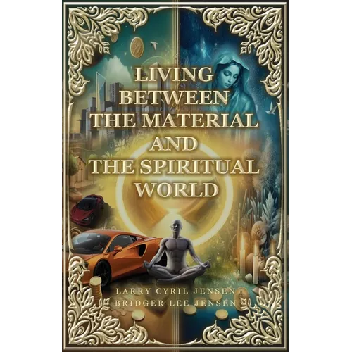 Living Between Material and Spiritual Worlds
