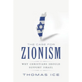 The Case for Zionism: Why Christians Should Support Israel