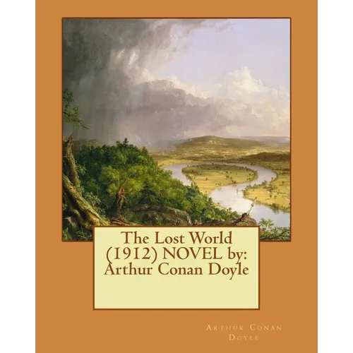 The Lost World (1912) NOVEL by: Arthur Conan Doyle