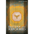 Eastern and Reformed: A Theological Enquiry Into the Doctrine of Atonement and the Holy Spirit of the Mar Thoma Syrian Church