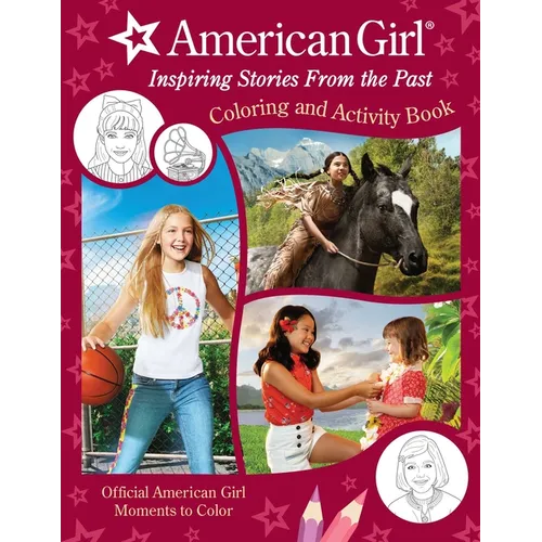 American Girl: Inspiring Stories from the Past: (Coloring and Activity, Official Coloring Book, American Girl Gifts for Girls Aged 8+)