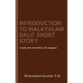 Introduction to Malayalam Dalit Short Story: A study of the Select Works of C. Ayyappan.