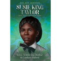 Susie King Taylor: Nurse, Teacher & Freedom Fighter