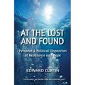 At the Lost and Found: Personal & Political Dispatches of Resistance and Hope