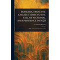 Bohemia, From the Earliest Times to the Fall of National Independence in 1620