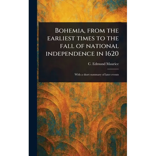 Bohemia, From the Earliest Times to the Fall of National Independence in 1620