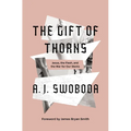 The Gift of Thorns: Jesus, the Flesh, and the War for Our Wants