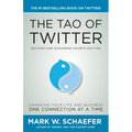 The Tao of Twitter: The World's Bestselling Guide to Changing Your Life and Your Business One Connection at a Time