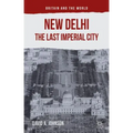 New Delhi: The Last Imperial City