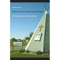 Native Americans and the Christian Right: The Gendered Politics of Unlikely Alliances