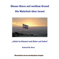 Blauer Stern auf weißem Grund: Die Wahrheit über Israel: "Allah im Himmel und Hitler auf Erden"