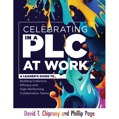 Celebrating in a PLC at Work(r): A Leader's Guide to Building Collective Efficacy and High-Performing Collaborative Teams (a Leadership Guide to Celeb
