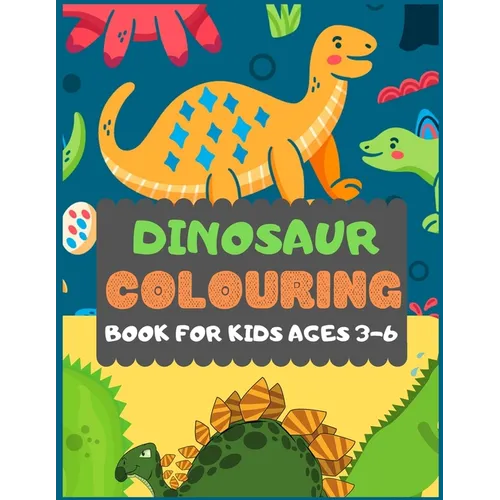 Dinosaur Colouring Book For Kids Ages 3-6: A dinosaur colouring activity book for kids. Great dinosaur activity gift for little children. Fun Easy Ado