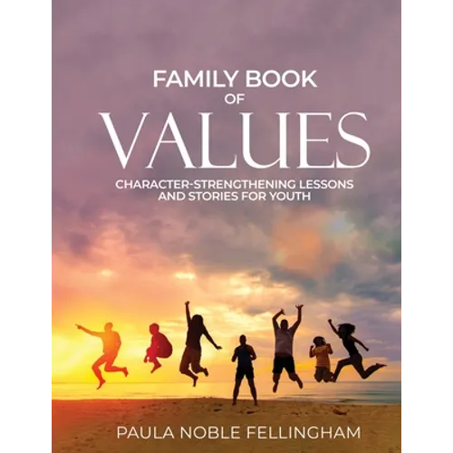 Family Book of Values: Character-Strengthening Lessons and Stories for Youth