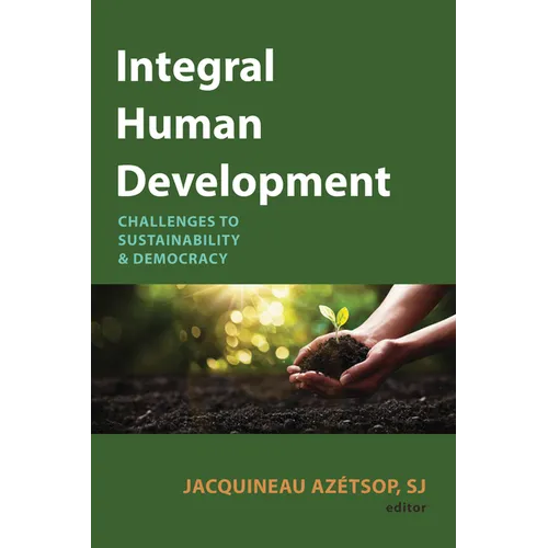 Integral Human Development: Challenges to Sustainability and Democracy
