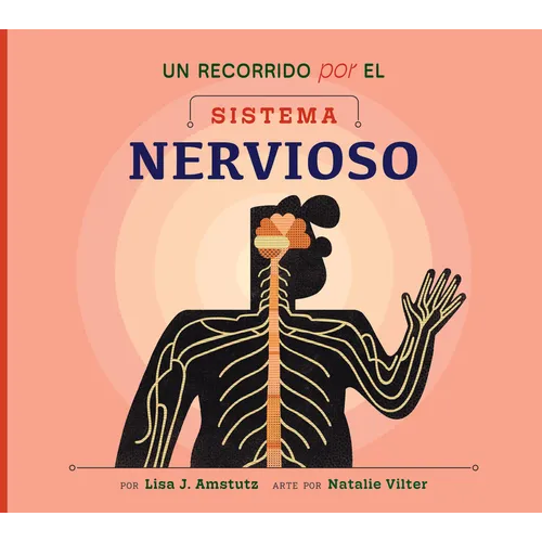 Un Recorrido Por El Sistema Nervioso: Spanish Edition