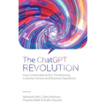 The ChatGPT Revolution: How Conversational AI Is Transforming Customer Service and Business Operations