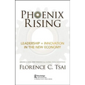 Phoenix Rising - Leadership + Innovation in the New Economy: Lessons in Long-Term Thinking from Global Family Enterprises