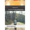 Walking Out: One Teacher's Reflections on Walking Out of the Classroom to Walk America