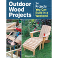 Outdoor Wood Projects: 24 Projects You Can Build in a Weekend