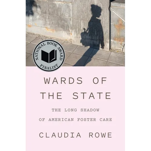 Wards of the State: The Long Shadow of American Foster Care