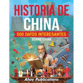 Historia de China: 500 datos interesantes sobre China