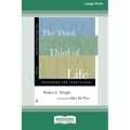 The Third Third of Life: Preparing for Your Future (16pt Large Print Format)