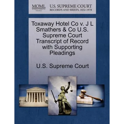 Toxaway Hotel Co V. J L Smathers & Co U.S. Supreme Court Transcript of Record with Supporting Pleadings