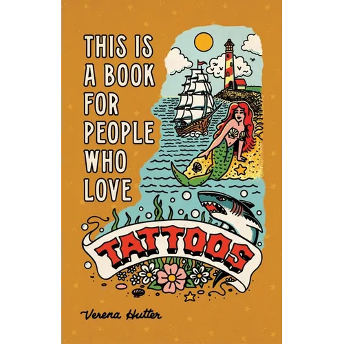 This Is a Book for People Who Love Tattoos