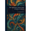 The Queen's Twin and Other Stories