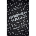Broken Halls: A Make Your Own Journey Story
