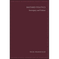 Bastard Politics: Sovereignty and Violence