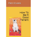 How To Be A Good Tenant