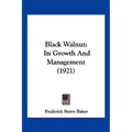 Black Walnut: Its Growth And Management (1921)