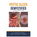 Peptic Ulcer Demystified: Doctor's Secret Guide