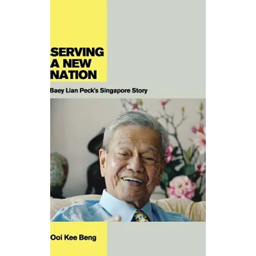 Serving a New Nation: Baey Lian Peck's Singapore Story