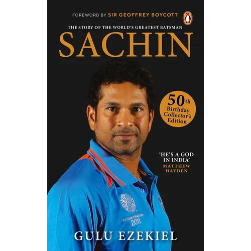 Sachin: The Story of the World's Greatest Batsman: 50th Birthday Collector's Edition