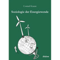 Soziologie der Energiewende. Erneuerbare Energien und die sozio-ökonomische Transition des ländlichen Raums